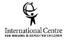 INTERNATIONAL CENTRE FOR MISSING & EXPLOITED CHILDREN