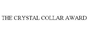 THE CRYSTAL COLLAR AWARD