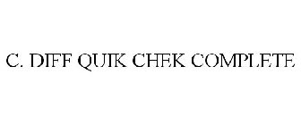 C. DIFF QUIK CHEK COMPLETE