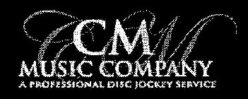 CM CM MUSIC COMPANY A PROFESSIONAL DISC JOCKEY SERVICE