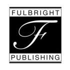 F FULBRIGHT PUBLISHING