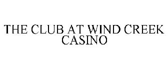 THE CLUB AT WIND CREEK CASINO