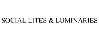 SOCIAL LITES & LUMINARIES