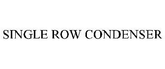 SINGLE ROW CONDENSER