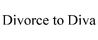 DIVORCE TO DIVA