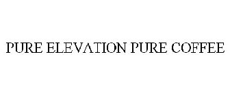 PURE ELEVATION PURE COFFEE