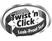 TWIST 'N CLICK LEAK-PROOF SEAL