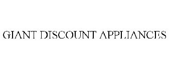GIANT DISCOUNT APPLIANCES