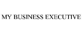 MY BUSINESS EXECUTIVE