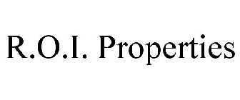 R.O.I. PROPERTIES