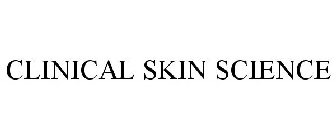 CLINICAL SKIN SCIENCE