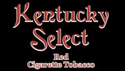 KENTUCKY SELECT RED CIGARETTE TOBACCO