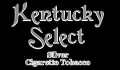 KENTUCKY SELECT SILVER CIGARETTE TOBACCO