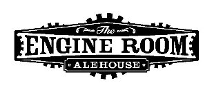 THE ENGINE ROOM ALEHOUSE