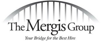 THE MERGIS GROUP YOUR BRIDGE FOR THE BEST HIRE