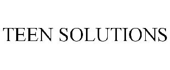 TEEN SOLUTIONS