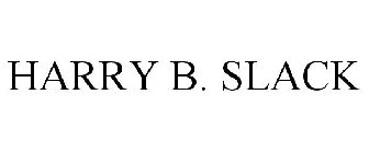 HARRY B. SLACK