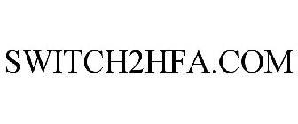 SWITCH2HFA.COM