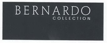 BERNARDO COLLECTION