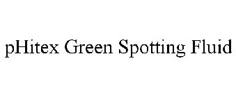 PHITEX GREEN SPOTTING FLUID