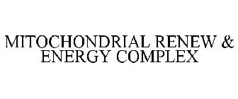 MITOCHONDRIAL RENEW & ENERGY COMPLEX