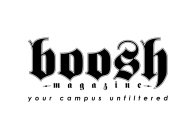 BOOSH MAGAZINE YOUR CAMPUS UNFILTERED