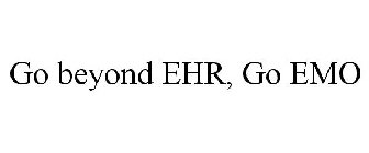 GO BEYOND EHR, GO EMO