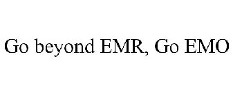 GO BEYOND EMR, GO EMO