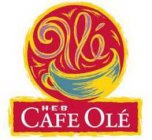 OLÉ H-E-B CAFE OLÉ