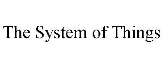 THE SYSTEM OF THINGS