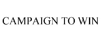 CAMPAIGN TO WIN