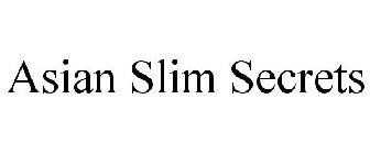 ASIAN SLIM SECRETS