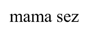 MAMA SEZ