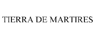 TIERRA DE MARTIRES