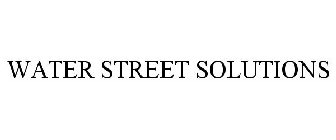 WATER STREET SOLUTIONS