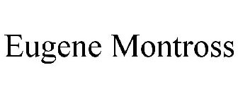 EUGENE MONTROSS