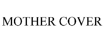 MOTHER COVER