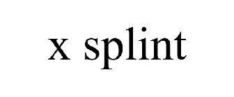 X SPLINT