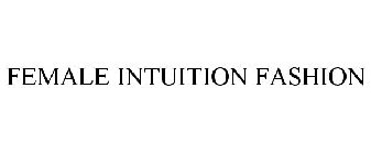 FEMALE INTUITION FASHION