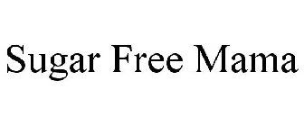 SUGAR FREE MAMA