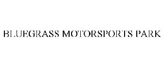 BLUEGRASS MOTORSPORTS PARK