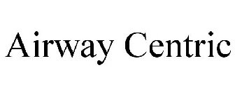 AIRWAY CENTRIC