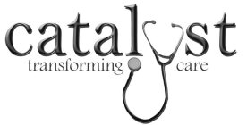 CATAL ST TRANSFORMING CARE