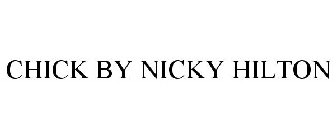 CHICK BY NICKY HILTON