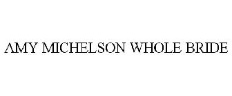 AMY MICHELSON WHOLE BRIDE