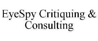 EYESPY CRITIQUING & CONSULTING