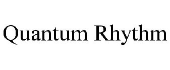 QUANTUM RHYTHM