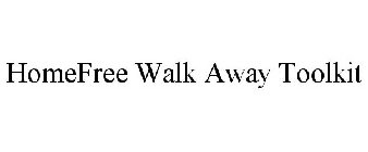 HOMEFREE WALK AWAY TOOLKIT