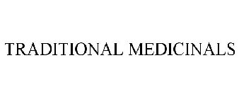 TRADITIONAL MEDICINALS