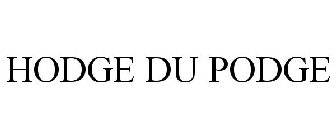 HODGE DU PODGE